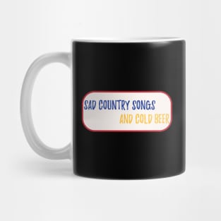 Sad country songs and cold beer Mug